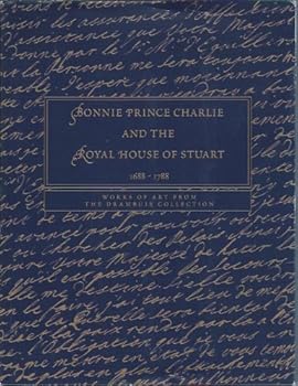 Paperback Bonnie Prince Charlie and the Royal House of Stuart 1688-1788 Book