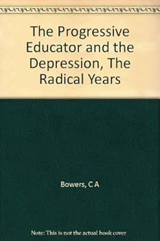 Paperback The Progressive Educator and the Depression, The Radical Years Book