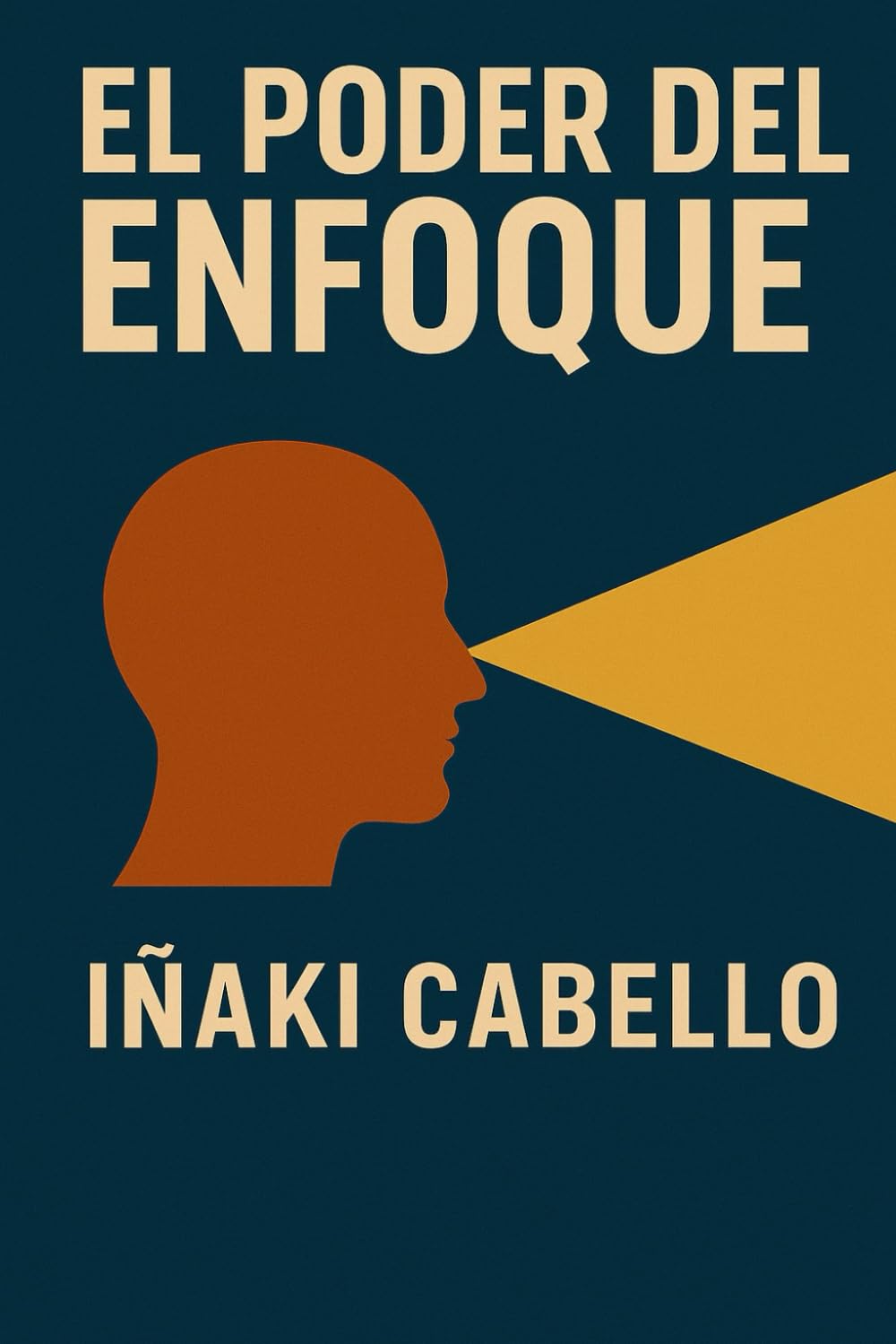 EL PODER DEL ENFOQUE (HAZLO FÁCIL :CIENCIA CONSCIENCIA)