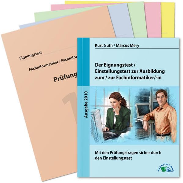 Der Eignungstest / Einstellungstest zur Ausbildung zum Fachinformatiker / zur Fachinformatikerin: Mit den Prüfungsfragen sicher durch die Bewerbung ... Buch mit Prüfungsmappe und 5 Prüfungsbögen