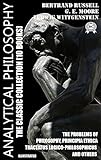 Analytical philosophy. The Classic Collection (10 books). Illustrated: The Problems of Philosophy, Principia Ethica, Tractatus Logico-Philosophicus and others