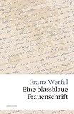 Eine blassblaue Frauenschrift (Große Klassiker zum kleinen Preis, Band 195) - Franz Werfel 