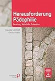 Herausforderung Pädophilie: Beratung, Selbsthilfe, Prävention