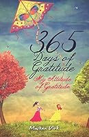 365 Days of Gratitude: My Attitude of Gratitude 0692765565 Book Cover