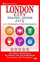 London City Travel Guide 2015: Shops, Restaurants, Attractions & Nightlife in London, England (City Travel Guide 2015). 150539211X Book Cover