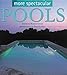 More Spectacular Pools