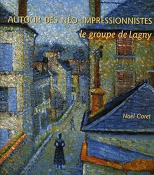 Paperback Autour des néo-impressionnistes, le groupe de Lagny [French] Book