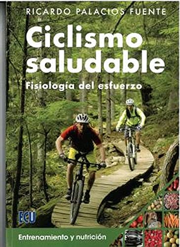 Ciclismo saludable. Fisiología del esfuerzo, entrenamiento y nutrición