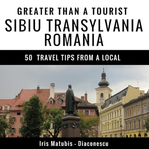 Greater Than a Tourist - Sibiu Transylvania Romania Audiolivro Por Iris Matubis-Diaconescu capa