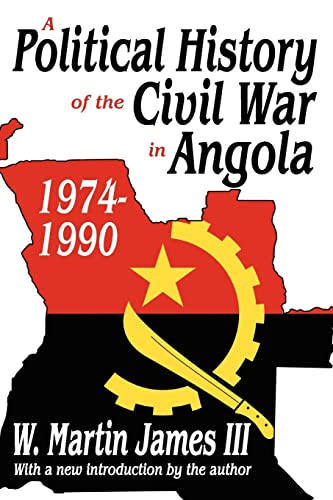 A Political History of the Civil War in Angola, 1974-1990 (The East-South Relations Series)