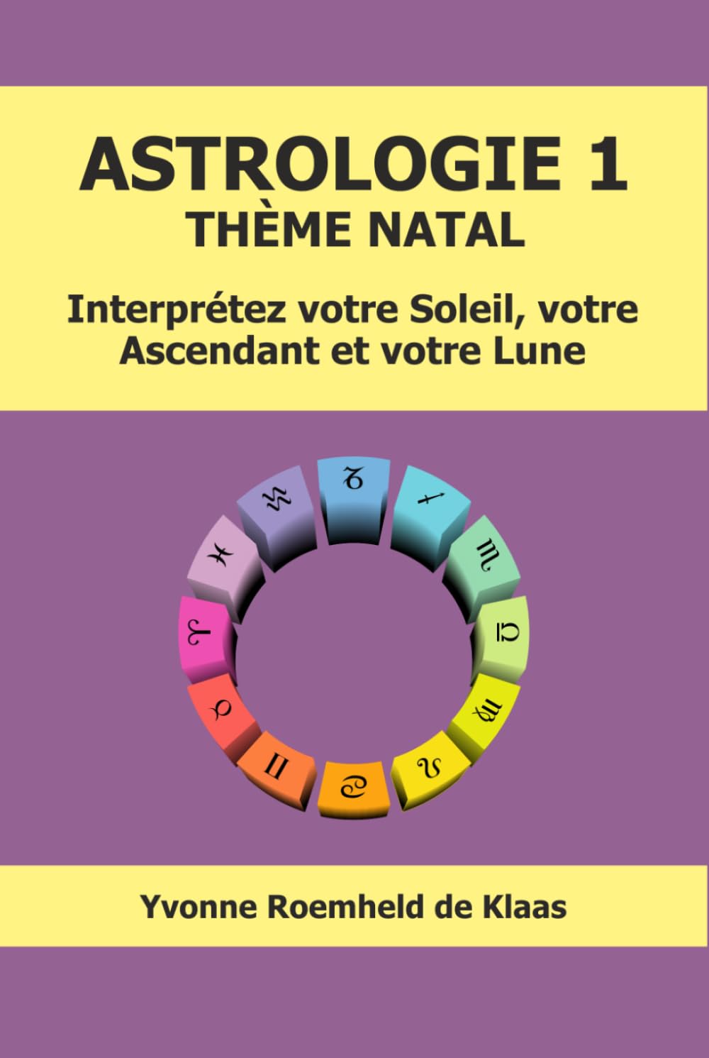 ASTROLOGIE 1 - THÈME NATAL: Interprétez votre Soleil, votre Ascendant et votre Lune