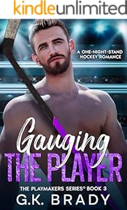 Gauging the Player: A One-Night-Stand Hockey Romance (The Playmakers Series® Book 3)