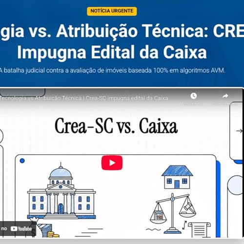 Tecnologia vs Atribui&ccedil;&atilde;o T&eacute;cnica | Crea-SC impugna edital da Caixa sobre avalia&ccedil;&atilde;o automatizada de im&oacute;veis