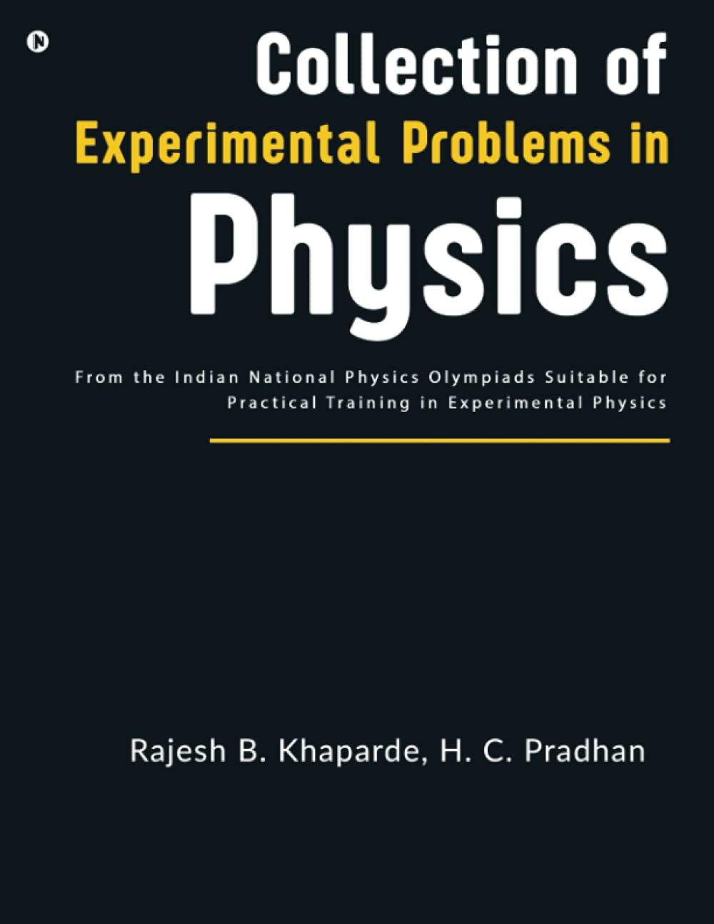 Collection of Experimental Problems in Physics: From the Indian National  Physics Olympiads Suitable for Practical Training in Experimental Physics :  Rajesh B. Khaparde, H. C. Pradhan: Amazon.in: Books