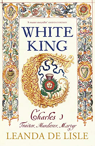 Preisvergleich Produktbild White King: Charles I, Traitor, Murderer, Martyr