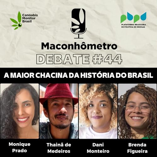 Debate #44 | A maior chacina da hist&oacute;ria do Brasil em nome da Guerra &agrave;s Drogas
