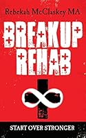 Breakup Rehab: Start Over Stronger 0986330329 Book Cover