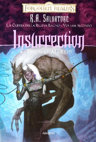 Insurrection. La guerra della Regina Ragno. Forgotten Realms: 2 Insurrection. La guerra della Regina Ragno. Forgotten Realms: 2