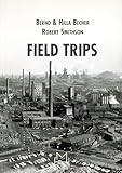 Robert Smithson / Bernd & Hilla Becher: Field Trips