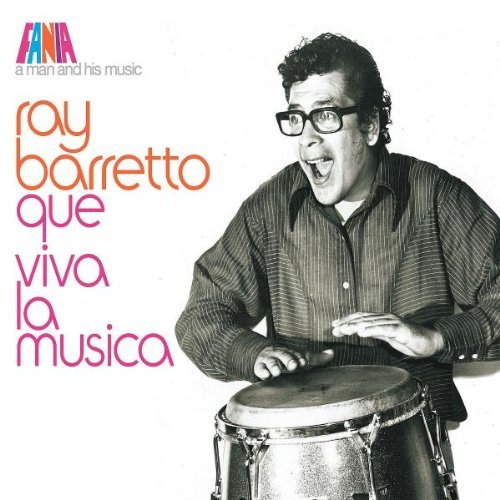 A Man and His Music Que Viva La Musica Remastered Compilation By Ray Barretto (2006-07-24)