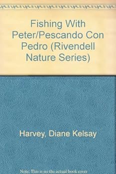 Hardcover Fishing With Peter/Pescando Con Pedro (Rivendell Nature Series) (English and Spanish Edition) Book