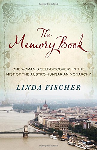 Buy The Memory Book: One Woman's Self-Discovery in the Mist of the Austro-Hungarian Monarchy — BookShops.in