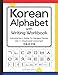 Korean Alphabet with Writing Workbook: Introductory Guide To Hangeul Series : Vol.1 Consonant and Vowel