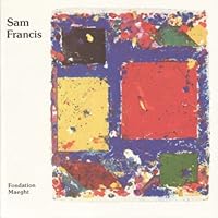 Sam Francis: Monotypes et peintures : 19 mars-5 mai 1983, Fondation Maeght, Saint-Paul 2855871123 Book Cover