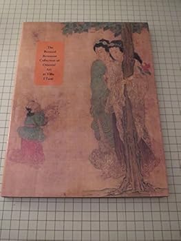 Hardcover The Bernard Berenson Collection of Oriental Art at Villa I Tatti Book