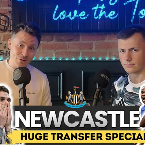 NEWCASTLE UNITED - FULL TRANSFER SPECIAL WITH ADAM PEARSON