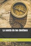 La senda de los destinos - Santiago Carretero 