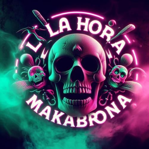 La Hora Makabrona Podcast Titelbild