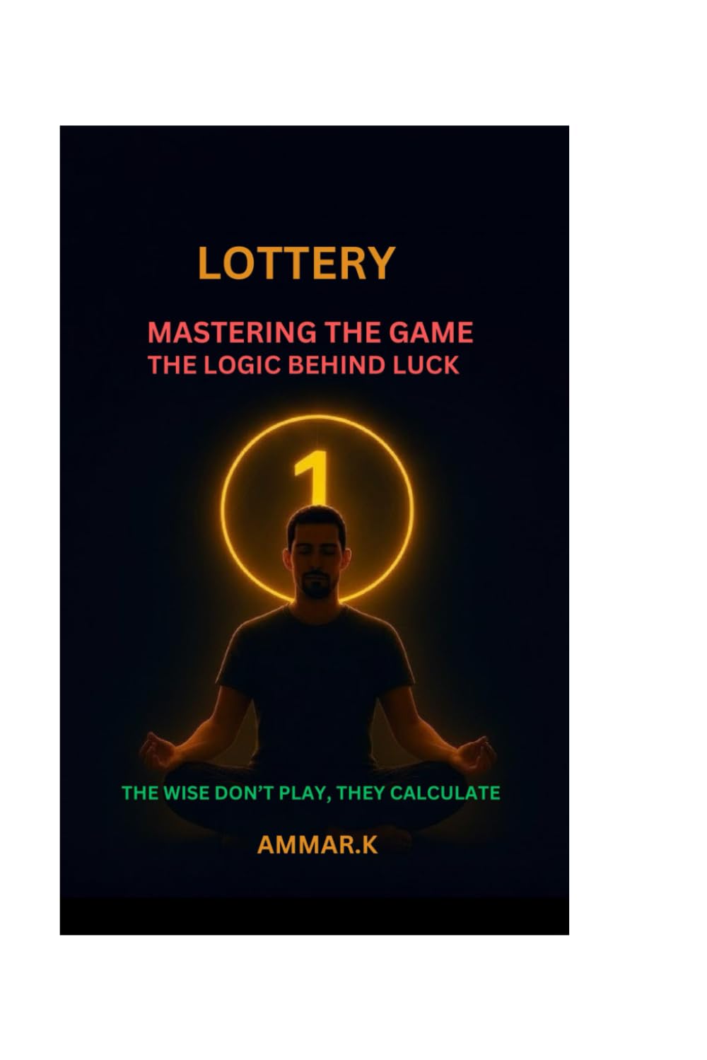 Lottery Mastering The Game. The Logic Behind Luck: The Wise Don’t Play, They Calculate