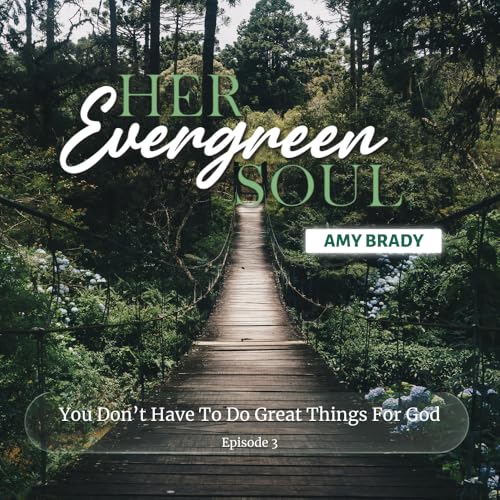 You Don't Have To Do Great Things For God
