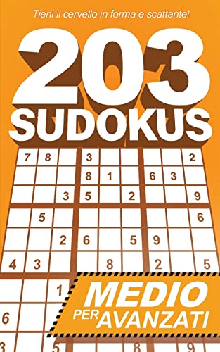 203 Sudokus: Un libro SUDOKU INTERMEDIO con soluzioni (Italian Edition)