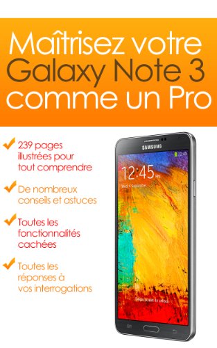 Télécharger Maîtrisez votre Galaxy Note 3 comme un Pro (Maîtrisez votre Galaxy comme un Pro t. 6) Livre eBook France