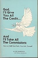 God, I'll Give You All the Credit... and I'll Take All the Commissions B0006E5F00 Book Cover