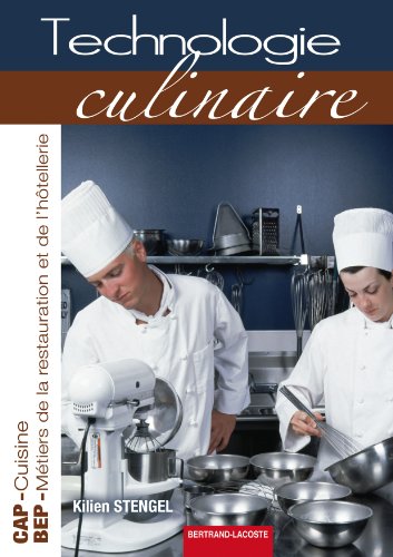 Technologie Culinaire : CAP Cuisine, BEP me?tiers de la restauration et de l'ho?tellerie