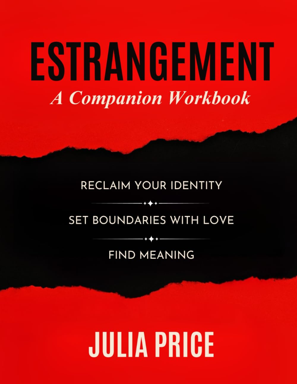 Estrangement: A Companion Workbook: Reclaim Your Identity, Setoundaries with Love and Find Meaning (The Mindful Living Series)