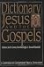 Dictionary of Jesus and the Gospels (The IVP Bible Dictionary Series)