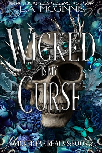 Wicked Is My Curse (Wicked Fae Realms Book 5)