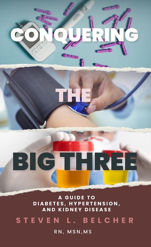 Conquering the Big Three: A Guide to Diabetes, Hypertension and Kidney Disease