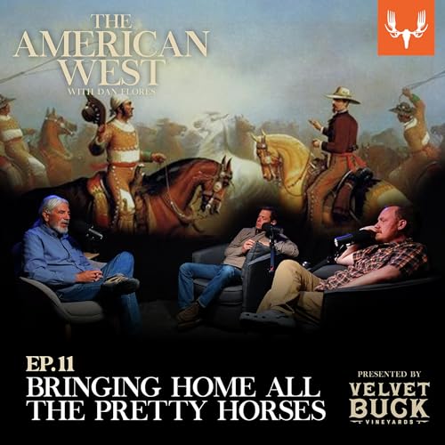 Page de couverture de Ep. 11: Bringing Home All the Pretty Horses