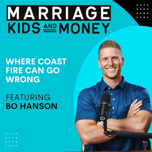 Coast FIRE Mistakes That Could Ruin Your Plan (w/ Bo Hanson from The Money Guy Show)