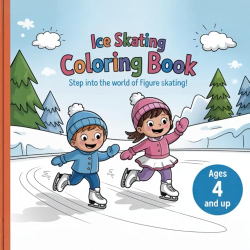 Ice Skating Coloring Book – Step into the world of figure skating!: Includes over 35 fun and creative coloring pages for kids aged 4 and up
