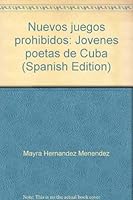 Nuevos Juegos Prohibidos: Jovenes Poetas de Cuba 959100334X Book Cover