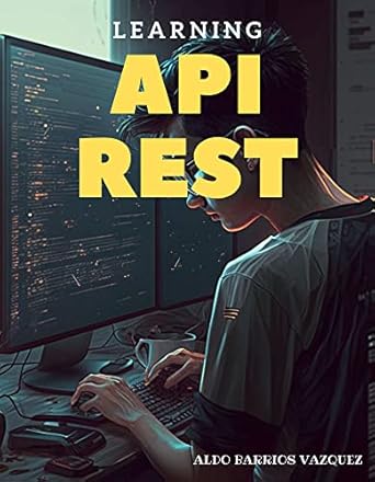 Amazon.com: Learning Api Rest: Master the Art of Building Scalable and ...