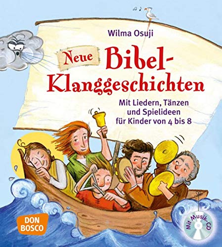 Neue Bibel-Klanggeschichten, m. Audio-CD. Mit Liedern, Tänzen und Spielideen für Kinder von 4 bis Neue Bibel-Klanggeschichten, m. Audio-CD. Mit Liedern, Tänzen und Spielideen für Kinder von 4 bis