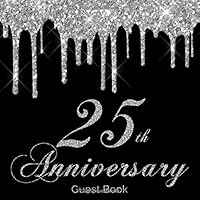 25th Anniversary Guest Book: Fun & Quirky Guestbook for Twenty fifth Silver Wedding Anniversary Party Hand Drawn Frames for Selfies Sign in Messages ... Guests List Unique Keepsake Gift for Couples 1099203376 Book Cover