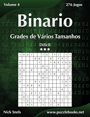 Binario Grades de Vários Tamanhos - Difícil - Volume 4 - 276 Jogos (Portuguese Edition)